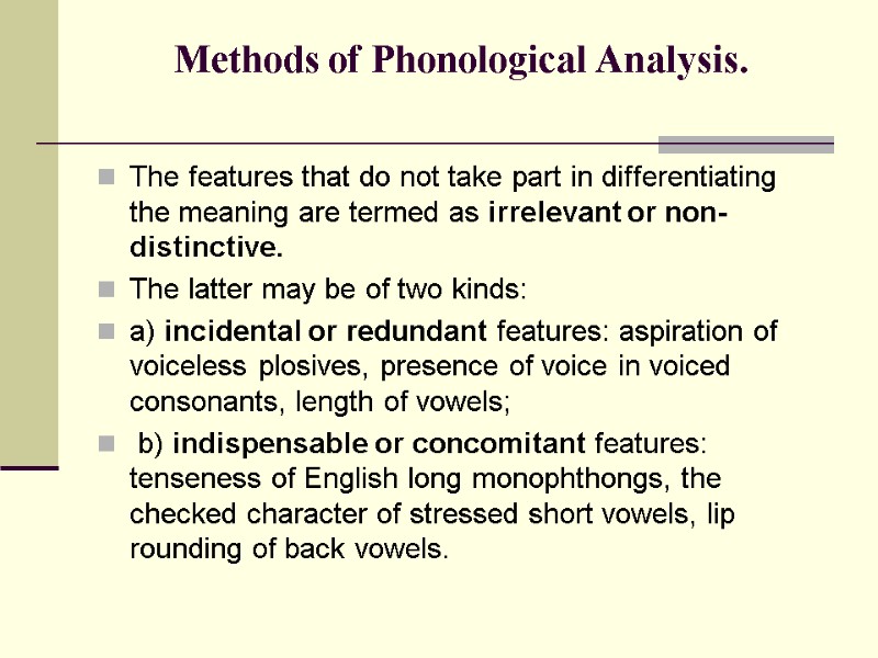 Methods of Phonological Analysis.  The features that do not take part in differentiating